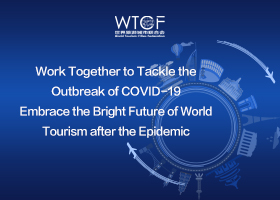 Work Together to Tackle the Outbreak of COVID-19 and to Embrace the Bright Future of World Tourism after the Epidemic